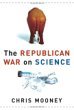 cover of 'The Republican War on Science' by Chris Mooney